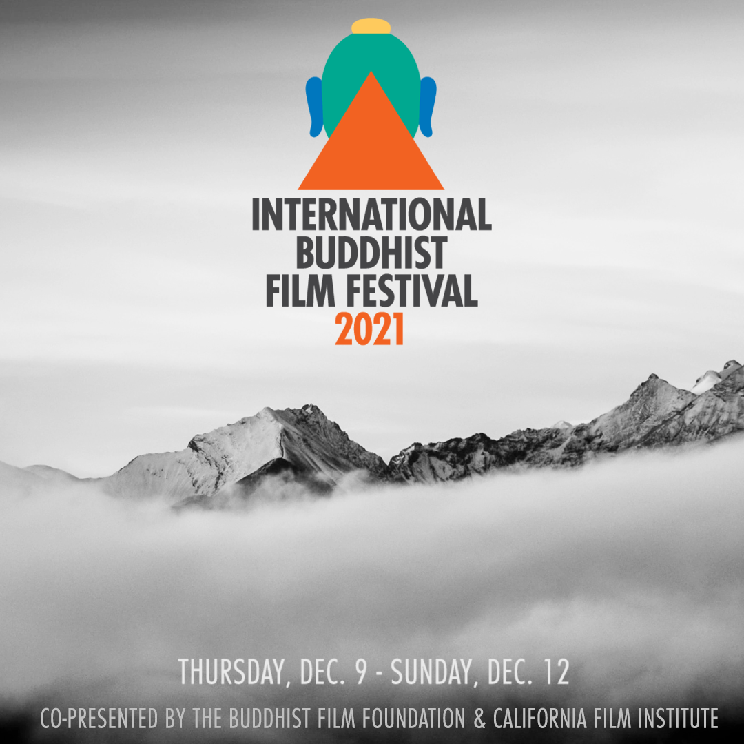 INTERNATIONAL BUDDHIST FILM FESTIVAL 2021 SMITH RAFAEL FILM CENTER   Ibff2021 Programsq Dates 01 